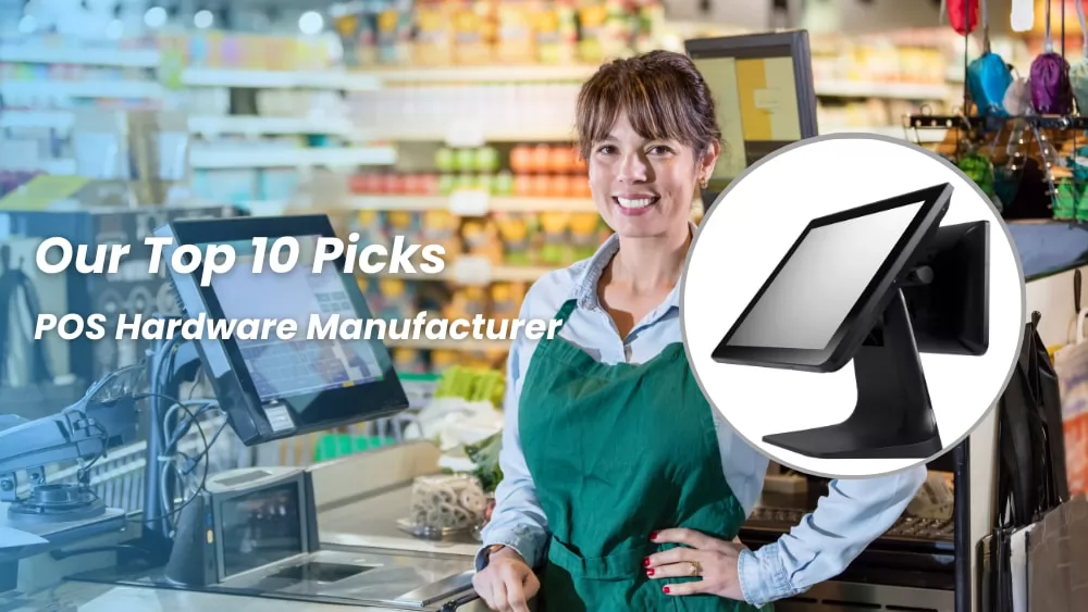 List of Top 10 Android POS Hardware Manufacturers